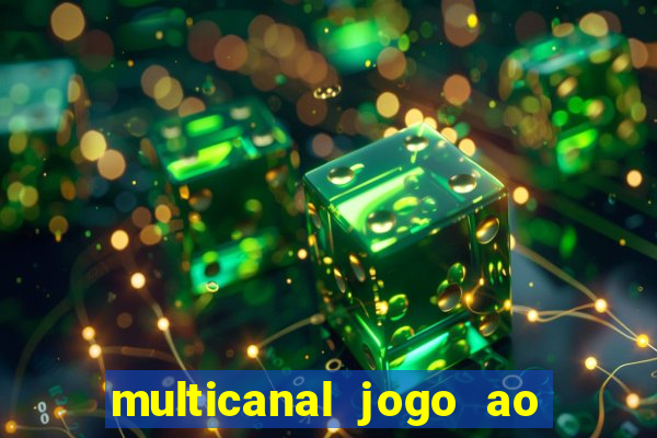 multicanal jogo ao vivo fans